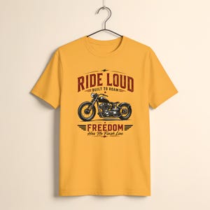 Ride Loud Motorcycle Graphic T Shirt Vintage Biker Tee Freedom Rider Gift Retro Chopper Shirt Road Trip Adventure Unisex Apparel Gold