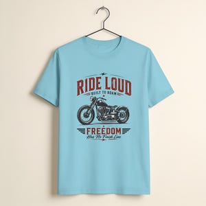 Ride Loud Motorcycle Graphic T Shirt Vintage Biker Tee Freedom Rider Gift Retro Chopper Shirt Road Trip Adventure Unisex Apparel Turquoise