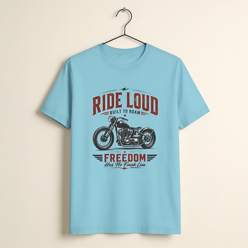 Ride Loud Motorcycle Graphic T Shirt Vintage Biker Tee Freedom Rider Gift Retro Chopper Shirt Road Trip Adventure Unisex Apparel Turquoise
