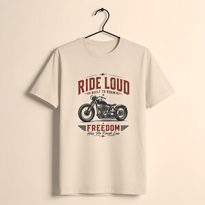 Ride Loud Motorcycle Graphic T Shirt Vintage Biker Tee Freedom Rider Gift Retro Chopper Shirt Road Trip Adventure Unisex Apparel Soft Cream