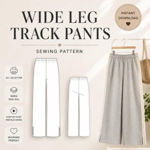 May include: A sewing pattern for wide leg track pants featuring the text WIDE LEG TRACK PANTS SEWING PATTERN, INSTANT DOWNLOAD, A4 / US LETTER, SIZES XXS-5XL, STEP-BY-STEP INSTRUCTIONS, and BEGINNER FRIENDLY. Includes a gray pair of track pants.