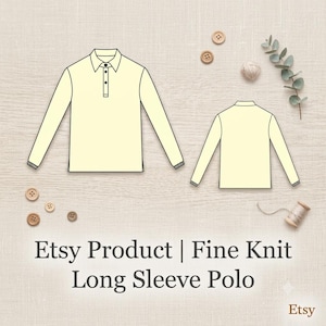 May include: A pale yellow long-sleeve polo shirt shown from the front and back, featuring a collared neckline with a three-button placket and ribbed cuffs. The text Etsy Product | Fine Knit Long Sleeve Polo is displayed below the illustrations.