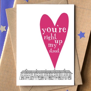Carte d’amour mignonne « You’re Right Up My Street »