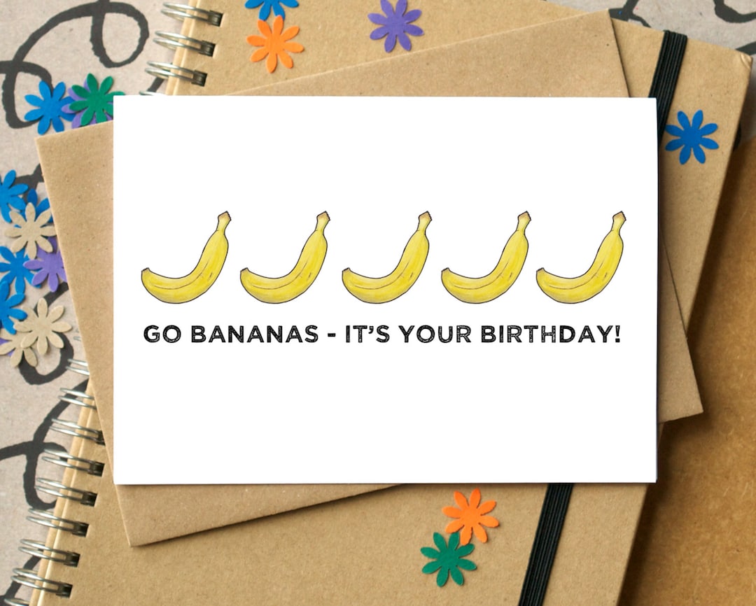 Go Bananas Funny Birthday Card Etsy
