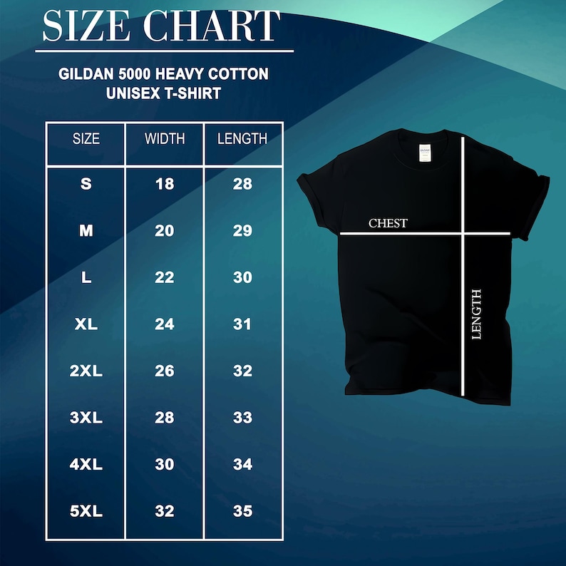 May include: Black Gildan 5000 heavy cotton unisex t-shirt with a size chart. The chart lists sizes S to 5XL, with chest widths from 18 to 32 inches and lengths from 28 to 35 inches. The shirt is displayed on a gradient blue background.