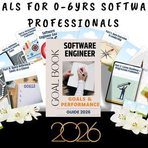 May include: Image of a guide titled "GOALS FOR 0-6YRS SOFTWARE PROFESSIONALS." The cover reads "SOFTWARE ENGINEER GOALS & PERFORMANCE GUIDE 2026." Additional materials include "Career Roadmap" and "Skill-Stack Roadmap" guides. White flowers and the number "2026" are also visible.