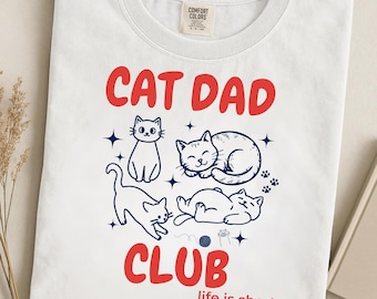 Cat Dad Club Comfort Colors Shirt and Sweatshirt | Best Cat Dad Ever Gift | Funny Cat Lover Tee | Retro Pet Parent Apparel | Cat Daddy Top