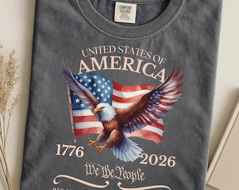 USA 250 Years of Freedom Shirt | Semiquincentennial America 250 Tee | 1776-2026 Bald Eagle T-shirt | Comfort Colors We The People Top