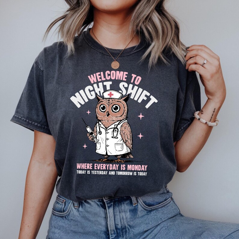 Welcome to Night Shift Shirt, Funny Owl Graphic Nurse T-shirt, Where ...