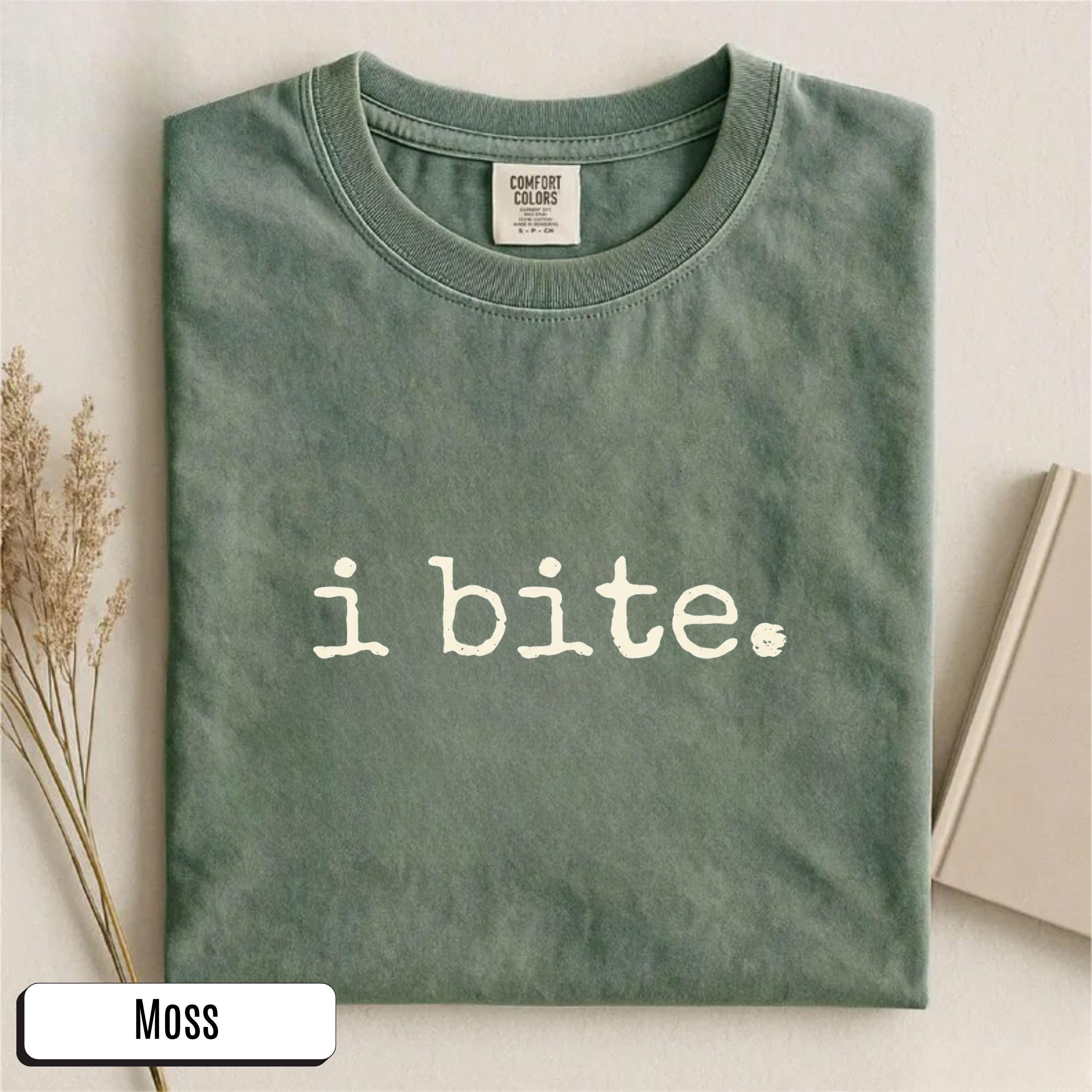 I Bite Shirt Sarcastic Humor TShirt Funny Gift for Her Dark Humor Sweatshirt Introvert Feminist Tee Comfort Colors® Cotton Unisex Casual Top