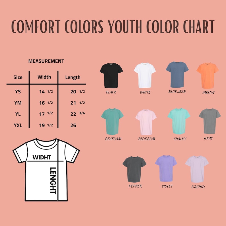 May include: A youth color chart displays t-shirts in various colors, including black, white, blue jean, and melon. The chart includes measurements for width and length in inches for sizes YS, YM, YL, and YXL. The text "COMFORT COLORS YOUTH COLOR CHART" is at the top.