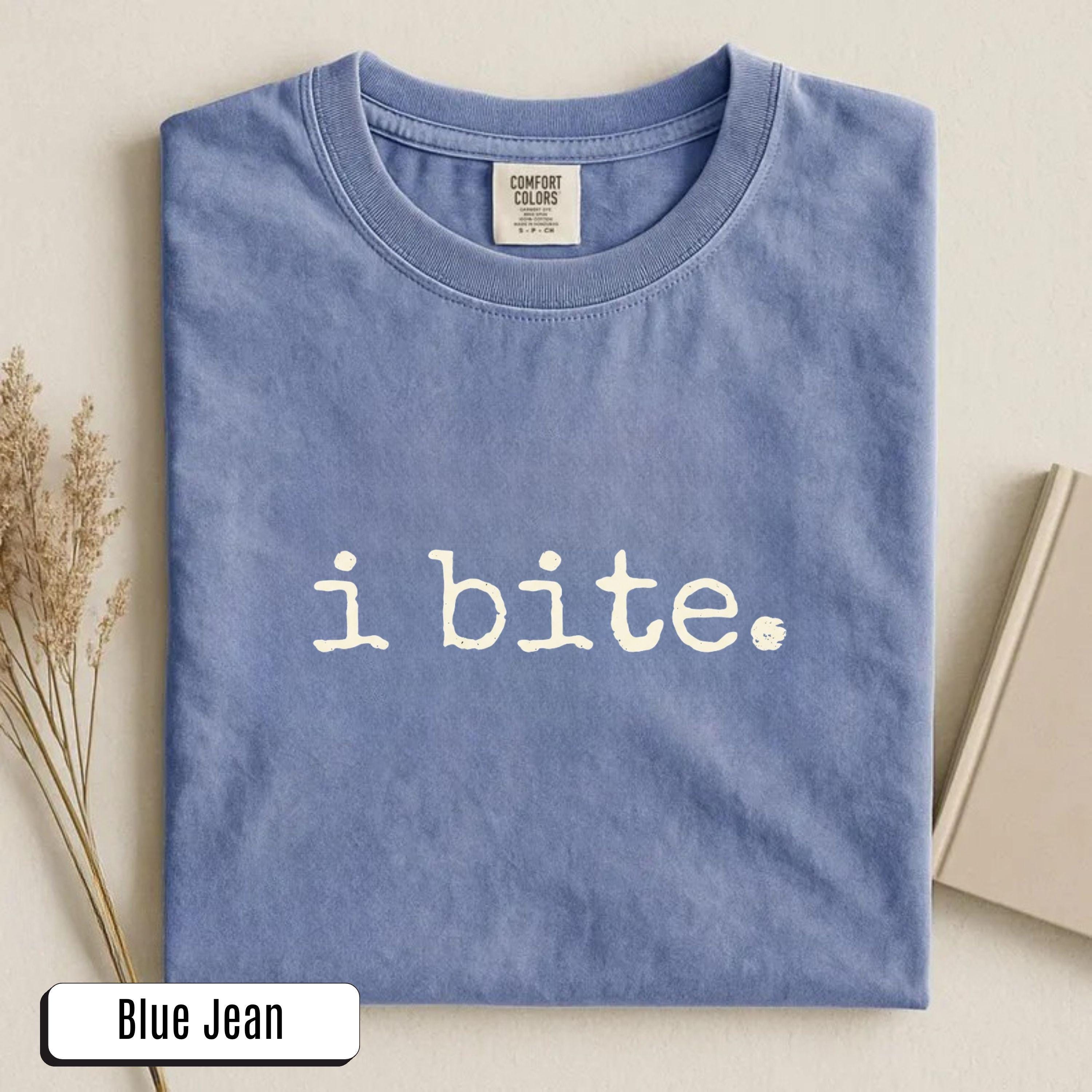 I Bite Shirt Sarcastic Humor TShirt Funny Gift for Her Dark Humor Sweatshirt Introvert Feminist Tee Comfort Colors® Cotton Unisex Casual Top
