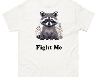 Fight Me Racoon Unisex Classic Tee