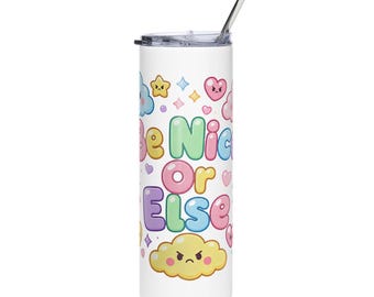Be Nice Or Else Cloud And Star Stainless Steel Tumbler