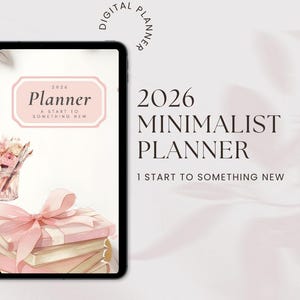 May include: A digital planner displayed on a tablet. The cover reads "2026 Planner" with the tagline "A Start to Something New." The text "2026 Minimalist Planner" and "1 Start to Something New" are also visible. Soft pink and white tones dominate the design.