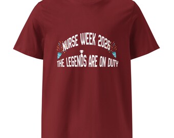 Nurse Week 2026 T-Shirt | The Legends Are On Duty Organic Cotton RN Gift