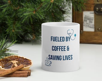 Nurse Coffee Mug | Fueled By Coffee Saving Lives, RN Gift