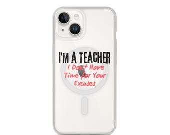 MagSafe® clear case for iPhone® Teacher Humor No Excuses Design