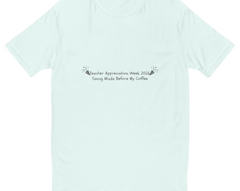 Short Sleeve T-shirt | Saving Minds Before My Coffee | Teacher Appreciation T-Shirt