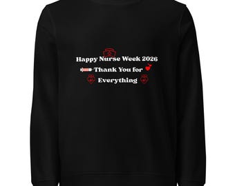 Organic Cotton Nurse Sweatshirt | Happy Nurse Week 2026 Appreciation Gift