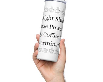 Stainless Steel Night Nurse Tumbler | Coffee Determination RN Gift