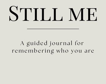Still Me Guided Journal / Auto-scoperta, Riflessione (PDF digitale)