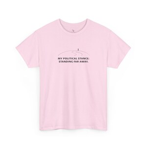 Camiseta con eslogan divertido apolítico / Mi postura política - Lejos de mí imagen 9