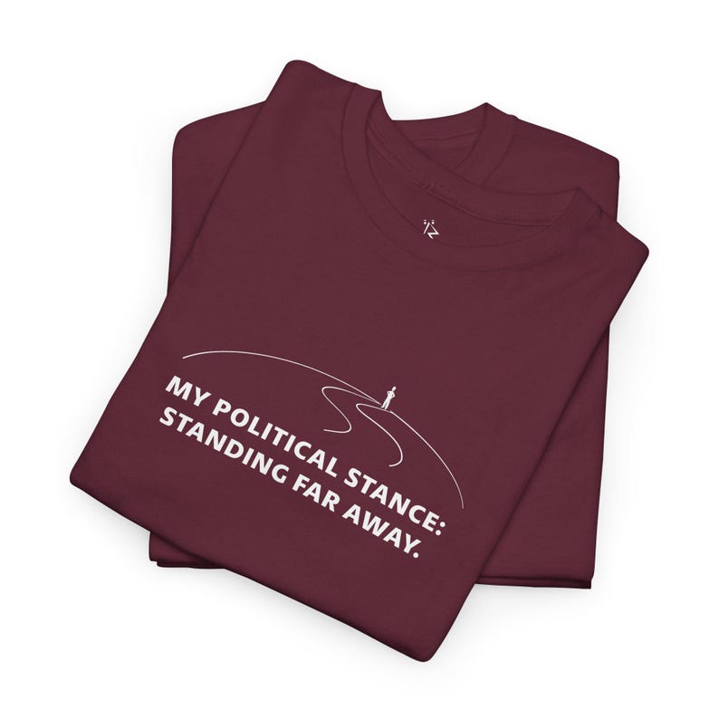 Camiseta con eslogan divertido apolítico / Mi postura política - Lejos de mí imagen 10