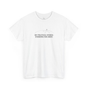 Camiseta con eslogan divertido apolítico / Mi postura política - Lejos de mí imagen 6