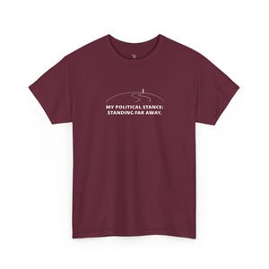 Camiseta con eslogan divertido apolítico / Mi postura política - Lejos de mí imagen 3