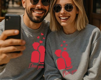 I Love You Matching Couple Sweatshirts, Romantic Valentine's Day Gift