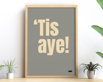 Cumbrian Typographic Print | 'Tis Aye Phrase Wall Art
