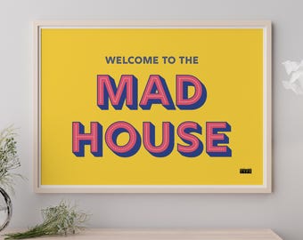 Welcome to the mad house - typographic art print