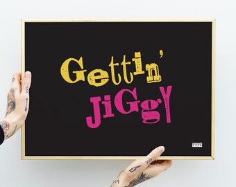 90's nostalgia wall art print | Gettin' Jiggy | Modern typographic phrases & sayings