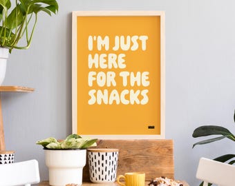 Kitchen wall art print | I'm just here for the snacks | Modern typographic phrases & sayings
