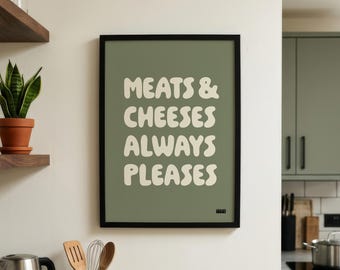 Bold Kitchen art print | Meats and cheeses always pleases | Modern typographic phrases & sayings