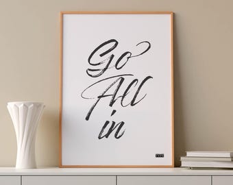 Motivational wall art print | Go all in | Modern typographic phrases & sayings