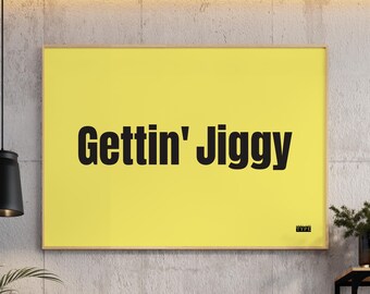 90er Jahre Spruch Kunstdruck | Gettin' Jiggy | Typografische Galeriewand