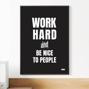Impression de bureau motivante | Travaillez dur et soyez gentil avec les gens | Art mural typographique