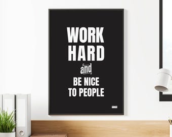 Motivational Office Print | Work hard and be nice to people | Typographic Wall Art