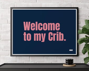 90's saying art print | Welcome to my crib | Typographic gallery wall