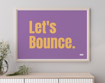 90's saying art print | Let's Bounce | Typographic gallery wall