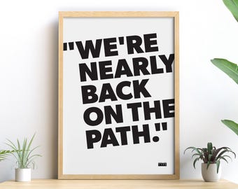 Outdoor adventurers art print | We're nearly back on the path | Typographic phrases and sayings
