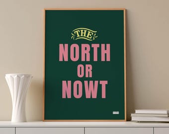 Northern wall art print | The North or nowt | Typographic phrases and sayings | Gallery Wall