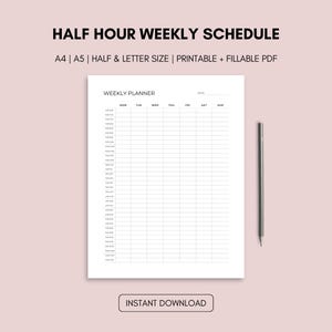 Könnte beinhalten: Ein weißer, druckbarer Wochenplaner mit einem Raster für halbstündige Zeitfenster. Der Text "HALF HOUR WEEKLY SCHEDULE" steht oben, mit Größenoptionen und "PRINTABLE + FILLABLE PDF" darunter. Ein Bleistift liegt neben dem Planer. Die Worte "INSTANT DOWNLOAD" stehen unten.
