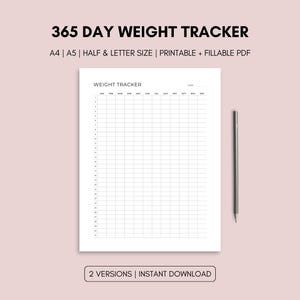 May include: A white weight tracker sheet with a grid for daily entries, accompanied by a gray pencil. The text "365 DAY WEIGHT TRACKER" is at the top, with size options and "PRINTABLE + FILLABLE PDF" below. The bottom reads "2 VERSIONS | INSTANT DOWNLOAD".