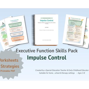 May include: A set of printable PDF worksheets and strategies for impulse control, suitable for ages 3-8. The image shows a spiral-bound book and several loose pages with diagrams and text. The title "Executive Function Skills Pack" is displayed, along with "Impulse Control".