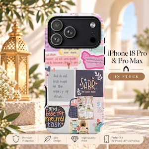 May include: A phone case for an iPhone 18 Pro and Pro Max featuring a collage of inspirational quotes and illustrations. The design includes text such as 'And do not lose hope in the mercy of Allah', 'SABR MY DEAR HEART', and 'and EASE for me, my task'.