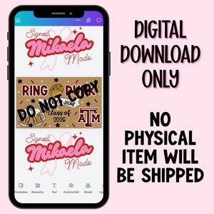 Puede incluir: Un smartphone muestra un dise&ntilde;o digital con el texto "Signed, Mikaela Made". El dise&ntilde;o incluye una pancarta con "Ring, Do Not Copy" y "Class of 2026". El fondo dice "Digital Download Only".