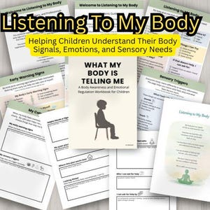May include: A collection of printable worksheets and guides titled "Listening to My Body" and "What My Body Is Telling Me." The materials are designed to help children understand body signals, emotions, and sensory needs. The cover features a silhouette of a child.